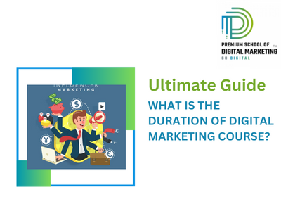 WHAT IS THE DURATION OF DIGITAL MARKETING COURSE?