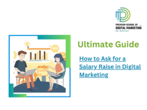 How to Ask for a Salary Raise in Digital Marketing